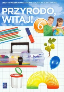 Przyrodo witaj 6 Zeszyt ćwiczeń warsztatowych Szkoła podstawowa