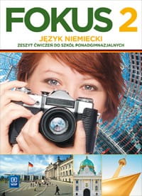 Fokus. Szkoły ponadgimnazjalne.Część 2. Język niemiecki.Zeszyt ćwiczeń. Poziom podstawowy. [WSiP]