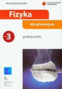 Fizyka dla gimnazjum. Gimnazjum, część 3. Podręcznik [ŻAWydEduZofDob]