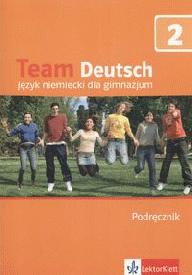 Team Deutsch 2. Gimnazjum. Język niemiecki. Podręcznik (+CD) [LEK]