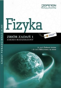  Fizyka 1 Zbiór zadań Zakres rozszerzony Ciekawi świata/Odkrywamy na nowo Szkoły ponadgimnazjalne