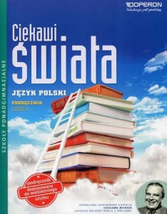 Ciekawi świata Język polski Podręcznik wieloletni Część 2 Zakres podstawowy i rozszerzony Szkoła ponadgimnazjalna 2015 OPERON
