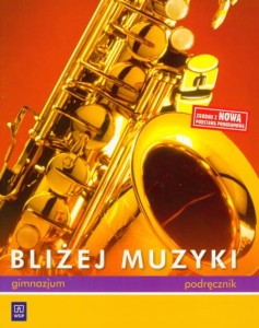 Podręcznik używany - stan wzorowy - Bliżej muzyki. Gimnazjum