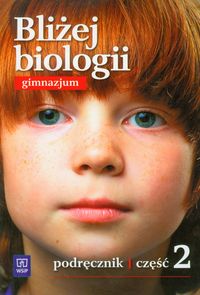 Podręcznik używany - stan dobry - Bliżej biologii. Gimnazjum, część 2. Biologia. Podręcznik [WSiP]