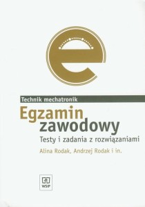  Egzamin zawodowy Technik mechatronik Testy i zadania z rozwiązaniami WSiP