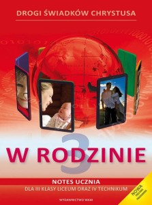 W rodzinie Drogi świadków Jezusa Podręcznik i notes ucznia dla III klasy liceum [WAM]