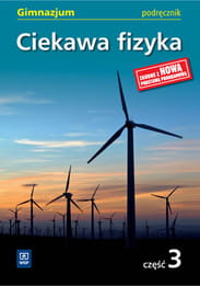 Podręcznik używany - stan wzorowy - Ciekawa fizyka. Podręcznik. Część 3. Gimnazjum
