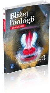 Podręcznik używany - stan dobry - Bliżej biologii. Klasa 3, gimnazjum. Biologia. Podręcznik. [WSiP]