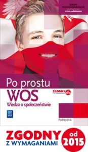 Po prostu WOS. Klasa 1-3, liceum i technikum. Podręcznik 2015 [WSiP]