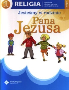 Jesteśmy w rodzinie Pana Jezusa. Klasa 1, szkoła podstawowa. Religia. Podręcznik [DruiKsiŚwWoj]