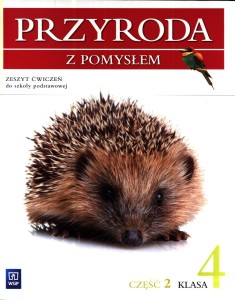 Przyroda z pomysłem. Klasa 4, szkoła podstawowa, część 2. Zeszyt ćwiczeń [WSiP]