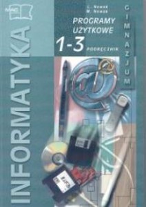 Informatyka. Klasy 1-3, gimnazjum, część 2. Programy użytkowe. Podręcznik(+CD) [MacEdu]