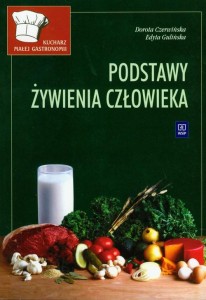 Podręcznik używany - Podstawy żywienia człowieka. Kucharz małej gastronomii Zasadnicza szkoła zawodowa. Podręcznik [WSiP]