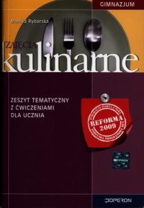 Zajęcia kulinarne. Gimnazjum. Zeszyt tematyczny z ćwiczeniami [Ope]