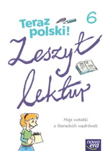 Teraz polski! Klasa 6, szkoła podstawowa. Język polski. Zeszyt lektur [NowEra]
