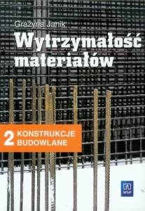 Wytrzymałość materiałów 2 Podręcznik Konstrukcje budowlane Grażyna Janik [WSIP]