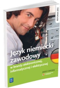 Język niemiecki zawodowy w branży elektronicznej, informatycznej i elektrycznej. Zeszyt ćwiczeń. [WSiP]
