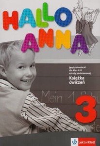 Hallo Anna 3. Klasa 1-3, szkoła podstawowa. Język niemiecki. Książka ćwiczeń [Lek]