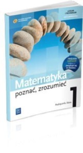 Podręcznik używany - stan dobry- Matematyka Poznać, zrozumieć - podręcznik do liceum i technikum klasa 1 zakres podstawowy, WSIP