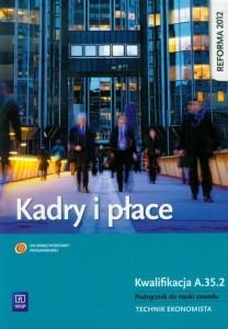  Kadry i płace Podręcznik do nauki zawodu Technik ekonomista. Kwalifikacja A.35.2 Damian Dębski