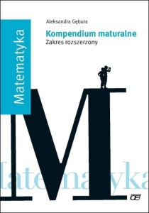 Matematyka kompendium maturalne zakres rozszerzony OE Pazdro