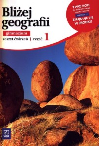 Bliżej geografii. Gimnazjum, część 1. Geografia. Zeszyt ćwiczeń [WSiP]
