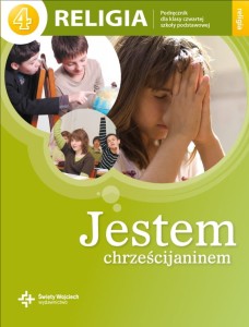 Jestem chrześcijaninem. Klasa 4, szkoła podstawowa. Religia. Podręcznik  WYDAWNICTWO ŚWIĘTY WOJCIECH