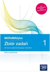 MATeMAtyka 1. Zbiór zadań. Zakres podstawowy. Szkoła ponadpodstawowa. [Nowa Era]