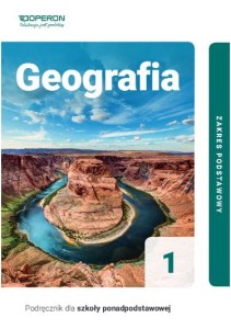 Geografia 1. Podręcznik uż. Zakres podstawowy. Szkoła ponadpodstawowa [Operon]