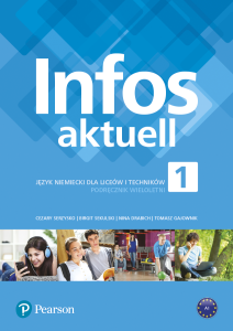 Infos aktuell 1 - podręcznik, język niemiecki, poziom A1/A1+, szkoła ponadpodstawowa [Pearson]
