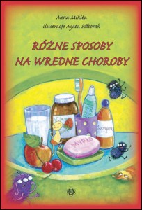 Różne sposoby na wredne choroby - Anna Mikita