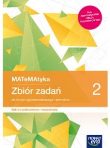MATeMAtyka 2 Zbiór zadań. Zakres podstawowy i rozszerzony. Szkoła ponadpodstawowa [Nowa Era]