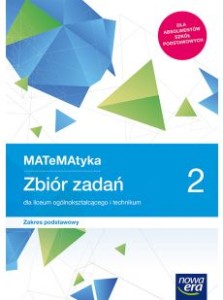 MATeMAtyka 2. Zbiór zadań. Zakres podstawowy. Szkoła ponadpodstawowa. [Nowa Era]