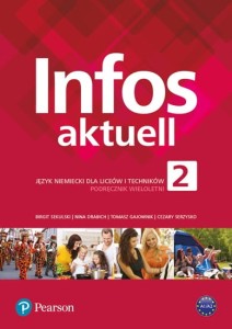 Infos aktuell 2 - podręcznik, język niemiecki, poziom A2, szkoła ponadpodstawowa [Pearson]