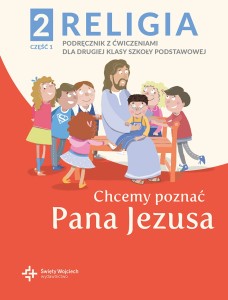 Chcemy poznać Pana Jezusa Religia Klasa 2 Część 1 - Podręcznik z ćwiczeniami