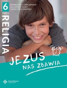 Jezus nas zbawia Religia Klasa 6 Część 2 -Podręcznik z ćwiczeniami