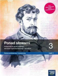 Podręcznik używany-stan dobry. Ponad słowami 3 część 1. Język polski liceum/technikum. Podręcznik Szkoła ponadpodstawowa[Nowa Era] 