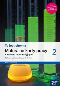 To jest chemia 2 Maturalne karty pracy z kartami laboratoryjnymi dla liceum ogólnokształcącego i technikum. Zakres rozszerzony. Szkoła ponadpodstawowa [Nowa Era]