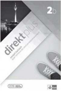 Direkt plus 2b. Zeszyt ćwiczeń, język niemiecki. Szkoła ponadpodstawowa [Klett]
