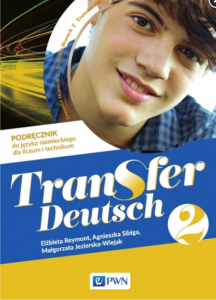  Transfer Deutsch 2 Podręcznik. Język niemiecki dla liceum i technikum. Szkoła ponadpodstawowa [PWN] 