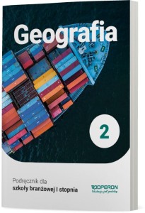 Geografia 2. Podręcznik. Szkoła branżowa I stopnia [Operon] 