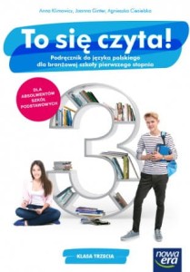 To się czyta! Podręcznik, język polski. Branżowa szkoła I stopnia, klasa 3. Szkoła ponadpodstawowa.[Nowa Era] 