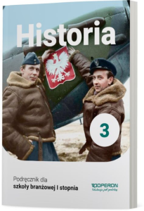 Historia 3. Podręcznik dla szkoły branżowej I stopnia. [Operon]  