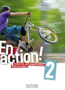 En action! 2 Podręcznik wieloletni, język francuski, szkoła ponadpodstawowa [Hachette] 