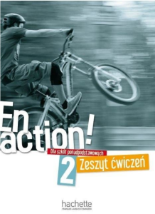 En action! 2 Zeszyt ćwiczeń, język francuski, szkoła ponadpodstawowa [Hachette]