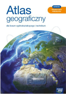 Atlas geograficzny dla liceum ogólnokształcącego i technikum - Aktualne dane statystyczne [Nowa Era]