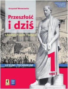 Podręcznik używany - stan dobry. Przeszłość i dziś. Renesans-Oświecenie. Język polski. Podręcznik. Klasa 1. Część 2 Zakres podstawowy i rozszerzony. Szkoła ponadpodstawowa [WSIP] 