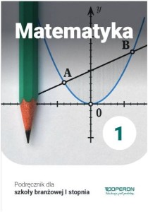Podręcznik używany - stan wzorowy. Matematyka 1. Podręcznik. Szkoła Branżowa I Stopnia. [Operon]
