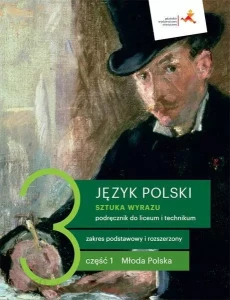 Język polski 3 (cz. 1). Sztuka wyrazu. Podręcznik dla liceum i technikum. Zakres podstawowy i rozszerzony. Młoda Polska. Szkoła ponadpodstawowa [GWO]