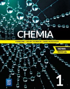 Chemia. Nowa edycja Podręcznik. Klasa 1. Zakres rozszerzony. Szkoła ponadpodstawowa [WSIP]